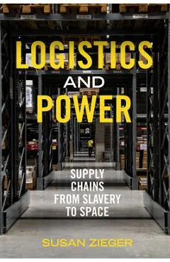 Logistics and Power: Supply Chains from Slavery to Space