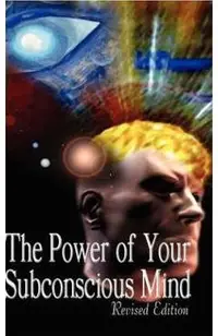 The Power of Your Subconscious Mind, Revised Edition
