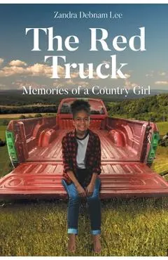 The Red Truck: Memories of a Country Girl