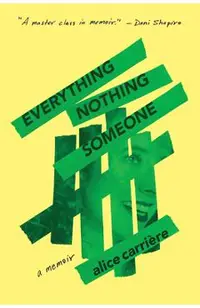 Everything/Nothing/Someone: A Memoir