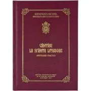 Cantari la Sfanta Liturghie. Antologie psaltica