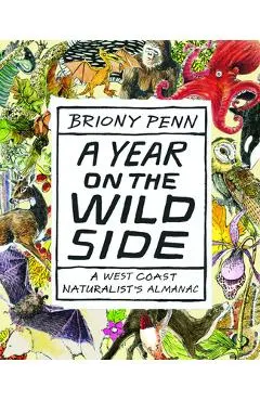 A Year on the Wild Side: A Naturalist's Almanac