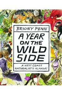 A Year on the Wild Side: A Naturalist's Almanac