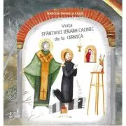 Viata Sfantului Ierarh Calinic de la Cernica. Carte pentru copii