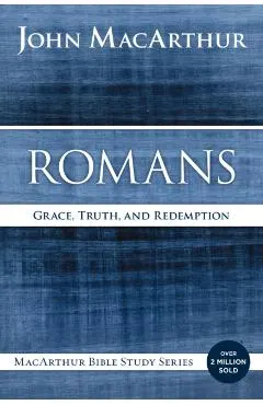 Romans: Grace, Truth, and Redemption