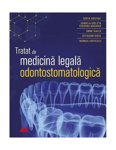 Tratat de medicină legală odontostomatologică - Paperback brosat - Octavian Buda, Daniela-Violeta Răghină-Teodoru, Mihnea Costescu, Oana Isailă