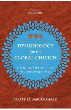 Demonology for the Global Church: A Biblical Approach in a Multicultural Age