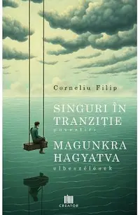 Singuri in tranzitie (povestiri). Magunkra hagyatva (elbeszelesek)