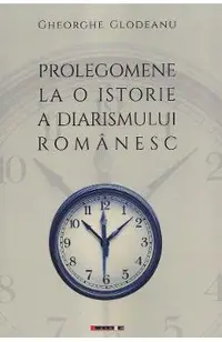 Prolegomene la o istorie a diarismului romanesc