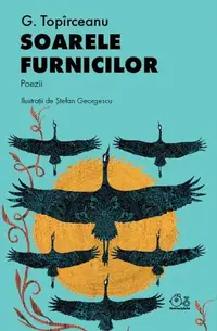 Soarele furnicilor - Hardcover - George Topîrceanu