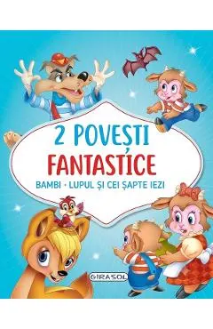 2 povesti fantastice: Bambi. Lupul si cei sapte iezi
