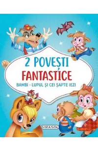 2 povesti fantastice: Bambi. Lupul si cei sapte iezi
