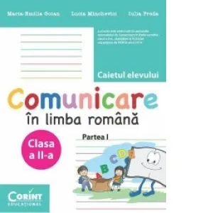 Comunicare in limba romana clasa a II-a. Caietul elevului, partea I
