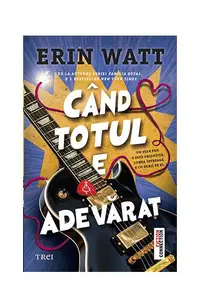 Când totul e adevărat - Paperback brosat - Erin Watt