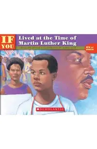 If You Lived at the Time of Martin Luther King