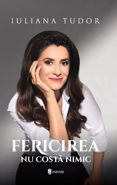 Fericirea nu costă nimic - Hardcover - Iuliana Tudor