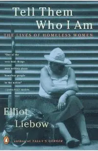 Tell Them Who I Am: The Lives of Homeless Women