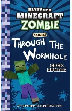 Diary of a Minecraft Zombie Book 22: Through the Wormhole