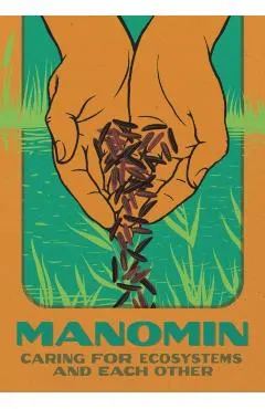 Manomin: Caring for Ecosystems and Each Other