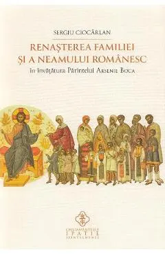 Renasterea familiei si a neamului romanesc in invatatura Parintelui Arsenie Boca