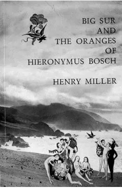 Big Sur and the Oranges of Hieronymus Bosch
