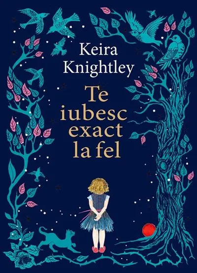 Te iubesc exact la fel - Hardcover - Keira Knightley