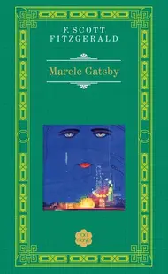 Marele Gatsby - Hardcover - Francis Scott Fitzgerald