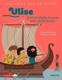 Povestea mea de seară. Ulise și incredibila trecere prin strâmtoare - Paperback - Christine Palluy
