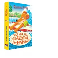 Vai,vai,vai ce Aventura in Hawaii. Volumul 11 din seria Geronimo Stilton