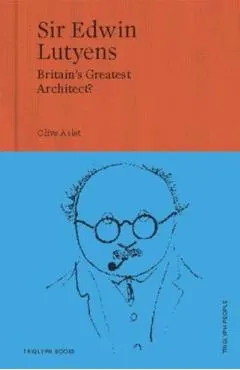Sir Edwin Lutyens: Britain's Greatest Architect?
