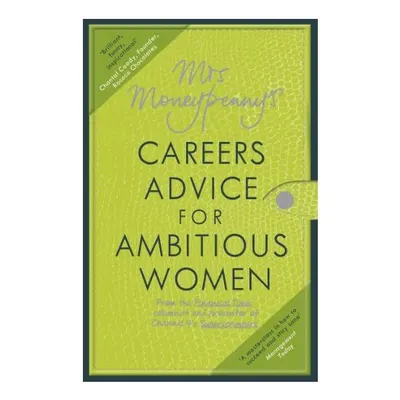 Mrs Moneypenny's Careers Advice for Ambitious Women