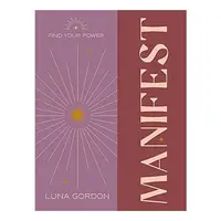 Find Your Power: Manifest, Anoushka F. Churchill
