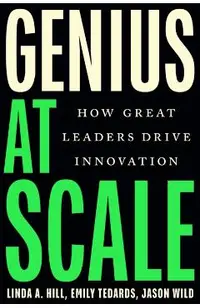 Genius at Scale: How Great Leaders Drive Innovation