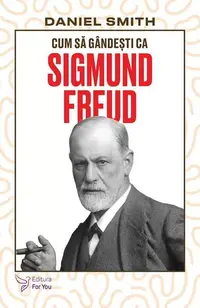 Cum să gândești ca Sigmund Freud - Paperback brosat