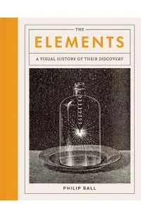 The Elements: A Visual History of Their Discovery