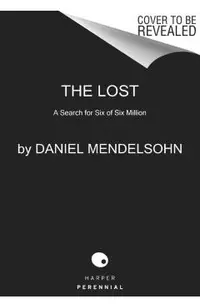 The Lost: A Search for Six of Six Million