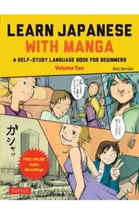 Learn Japanese with Manga Volume Two: A Self-Study Language Guide (Free Online Audio)