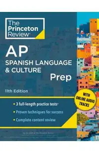 Princeton Review AP Spanish Language & Culture Prep, 11th Edition: 3 Practice Tests + Content Review + Strategies & Techniques