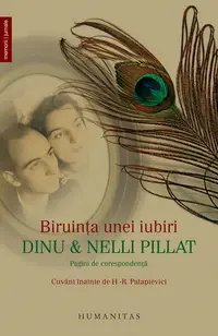 Biruinţa unei iubiri: Dinu şi Nelli Pillat - Paperback brosat - Dinu Pillat, Nelli Pillat