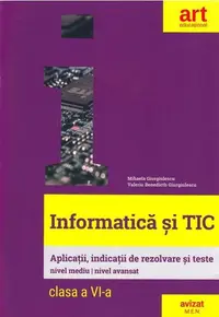 Informatică și TIC. Clasa a VI-a - Paperback - Mihaela Giurgiulescu, Valeriu Benedicth Giurgiulescu