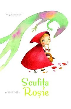 Scufita Rosie. Povesti ilustrate