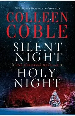 Silent Night, Holy Night: A Colleen Coble Christmas Collection