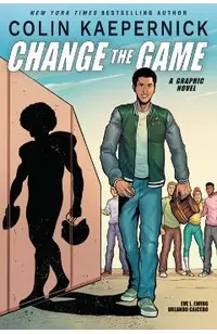 Colin Kaepernick: Change the Game (Graphic Novel Memoir)