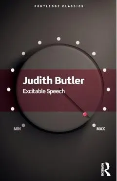 Excitable Speech: A Politics of the Performative