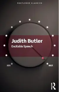 Excitable Speech: A Politics of the Performative