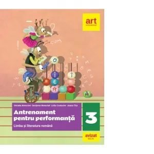 Antrenament pentru performanta. Limba si literatura romana, clasa a III-a