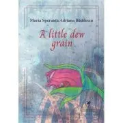 A little dew grain