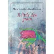 A little dew grain