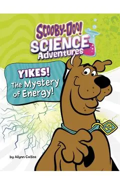 Yikes! the Mystery of Energy!: A Scooby-Doo! Science Adventure