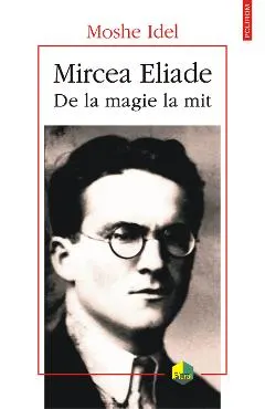 eBook Mircea Eliade. De la magie la mit